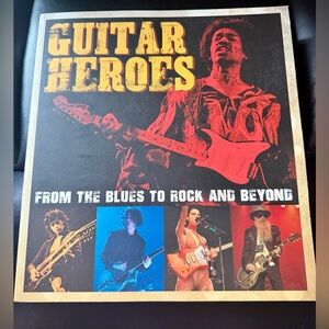 Guitar Heros From Blues To Rock And Beyond Table Top Book